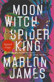 Moon Witch, Spider King: Dark Star Trilogy 2  by Marlon James
